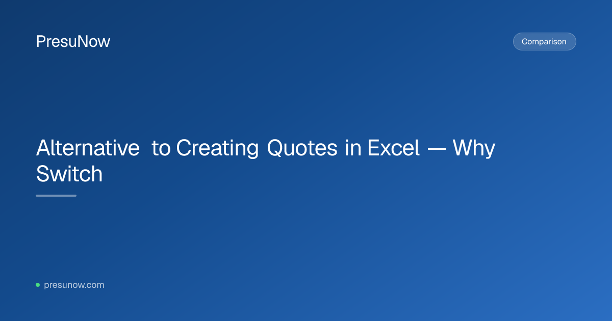 Alternative to Creating Quotes in Excel — Why Switch